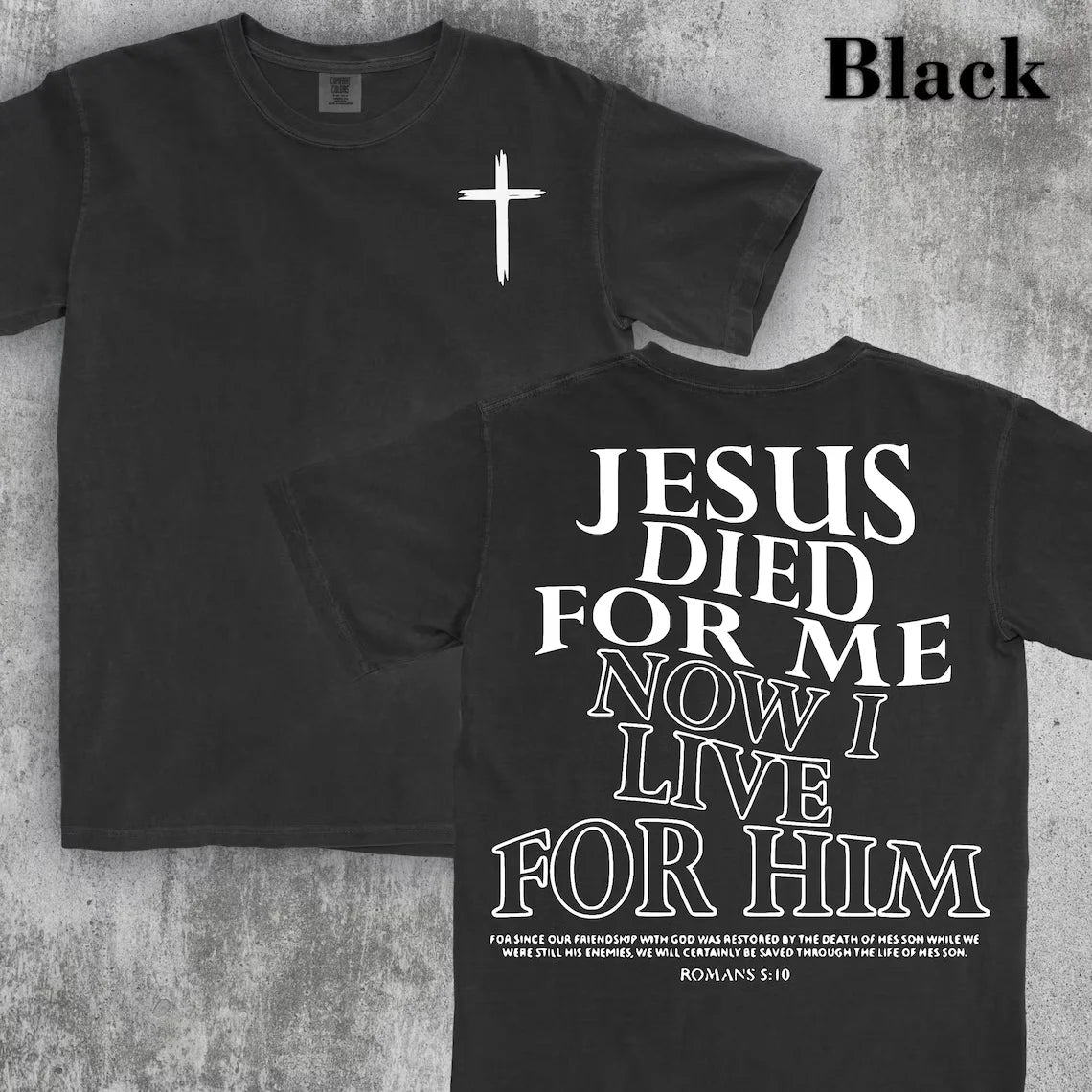 Jesus Died for Me, Now I Live for Him Tee